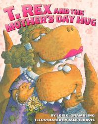 T. Rex and the Mother's Day Hug