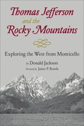 Thomas Jefferson and the Rocky Mountains : Exploring the West from Monticello