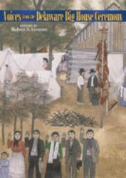 Voices from the Delaware Big House Ceremony