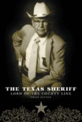 The Texas Sheriff : Lord of the County Line