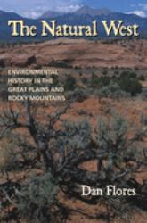 The Natural West : Environmental History in the Great Plains and Rocky Mountains