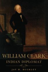 William Clark : Indian Diplomat
