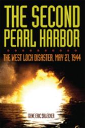 The Second Pearl Harbor : The West Loch Disaster, May 21 1944