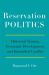 Reservation Politics : Historical Trauma, Economic Development, and Intratribal Conflict