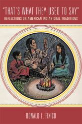 That's What They Used to Say : Reflections on American Indian Oral Traditions
