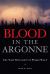 Blood in the Argonne : The Lost Battalion of World War I