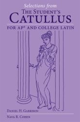 Selections from the Student's Catullus for AP and College Latin