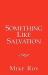 Something Like Salvation