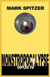 Monstropocalypse, Opus IV
