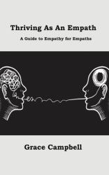 Thriving As an Empath : A Guide to Empathy for Empaths