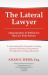 The Lateral Lawyer: Opportunities and Pitfalls for the Law Firm Partner The Lateral Lawyer: Opportunities and Pitfalls for the Law Firm Partner