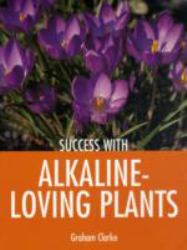 Success with Alkaline-Loving Plants
