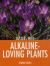 Success with Alkaline-Loving Plants