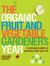 The Organic Fruit and Vegetable Gardener's Year : A Seasonal Guide to Growing What You Eat