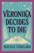Veronika Decides to Die : A Novel of Redemption