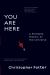 You Are Here : A Portable History of the Universe