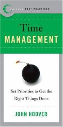 Best Practices: Time Management : Set Priorities to Get the Right Things Done