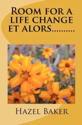 Room for a Life Change et Alors... ... ... .