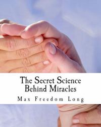 The Secret Science Behind Miracles