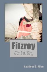 Fitzroy : The Boy Who Would Be King