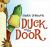 Duck at the Door : An Easter and Springtime Book for Kids Duck at the Door : An Easter and Springtime Book for Kids