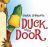 Duck at the Door : An Easter and Springtime Book for Kids Duck at the Door : An Easter and Springtime Book for Kids