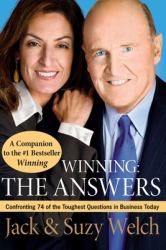 Winning: the Answers : Confronting 74 of the Toughest Questions in Business Today