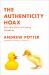 The Authenticity Hoax : How We Get Lost Finding Ourselves