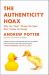 The Authenticity Hoax : Why the Real Things We Seek Don't Make Us Happy