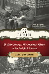 97 Orchard : An Edible History of Five Immigrant Families in One New York Tenement
