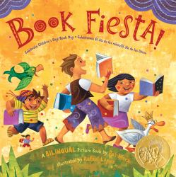Book Fiesta! : Celebrate Children's Day/Book Day; Celebremos el Dia de Los Ninos/el Dia de Los Libros (Bilingual Spanish-English)