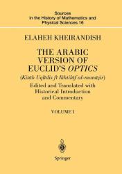 The Arabic Version of Euclid's Optics : Edited and Translated with Historical Introduction and Commentary
