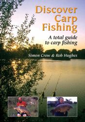 Discover Carp Fishing : A Total Guide to Carp Fishing