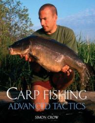 Carp Fishing : Advanced Tactics