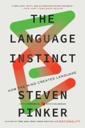The Language Instinct : How the Mind Creates Language