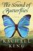 The Sound of Butterflies : A Novel