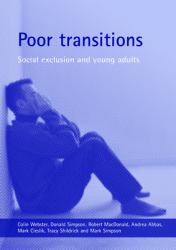 Poor Transitions : Social Exclusion and Young Adults