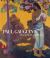 Paul Gauguin : Artist of Myth and Dream