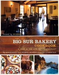 The Big Sur Bakery Cookbook : A Year in the Life of a Restaurant