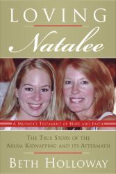 Loving Natalee : A Mother's Testament of Hope and Faith