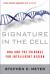 Signature in the Cell : DNA and the Evidence for Intelligent Design