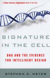 Signature in the Cell : DNA and the Evidence for Intelligent Design