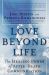 Love Beyond Life : The Healing Power of after-Death Communications