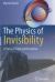 The Physics of Invisibility : A Story of Light and Deception