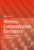 Wireless Communication Electronics : Introduction to RF Circuits and Design Techniques
