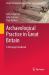 Archaeological Practice in Great Britain : A Heritage Handbook