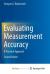 Evaluating Measurement Accuracy : A Practical Approach