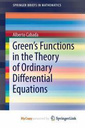 Green's Functions in the Theory of Ordinary Differential Equations