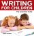 Writing for Children : The Essential Guide
