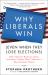 Why Liberals Win (Even When They Lose Elections) : How America's Raucous, Nasty, and Mean Culture Wars Make for a More Inclusive Nation